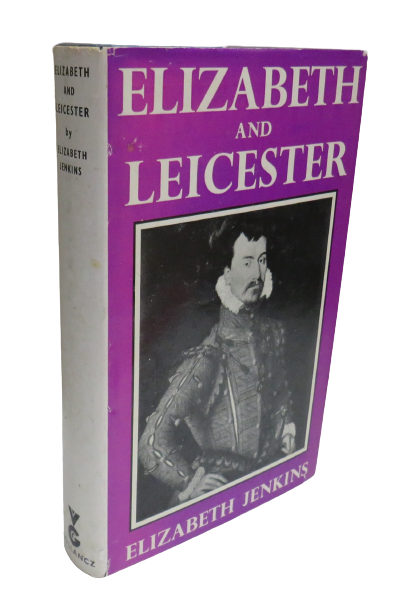 Elizabeth and Leicester by Elizabeth Jenkins, 1961