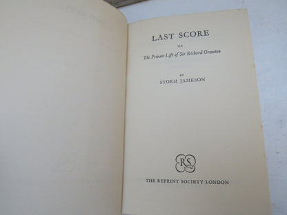 Last Score or The Private Life of Sir Richard Ormston By Storm Jameson 1962