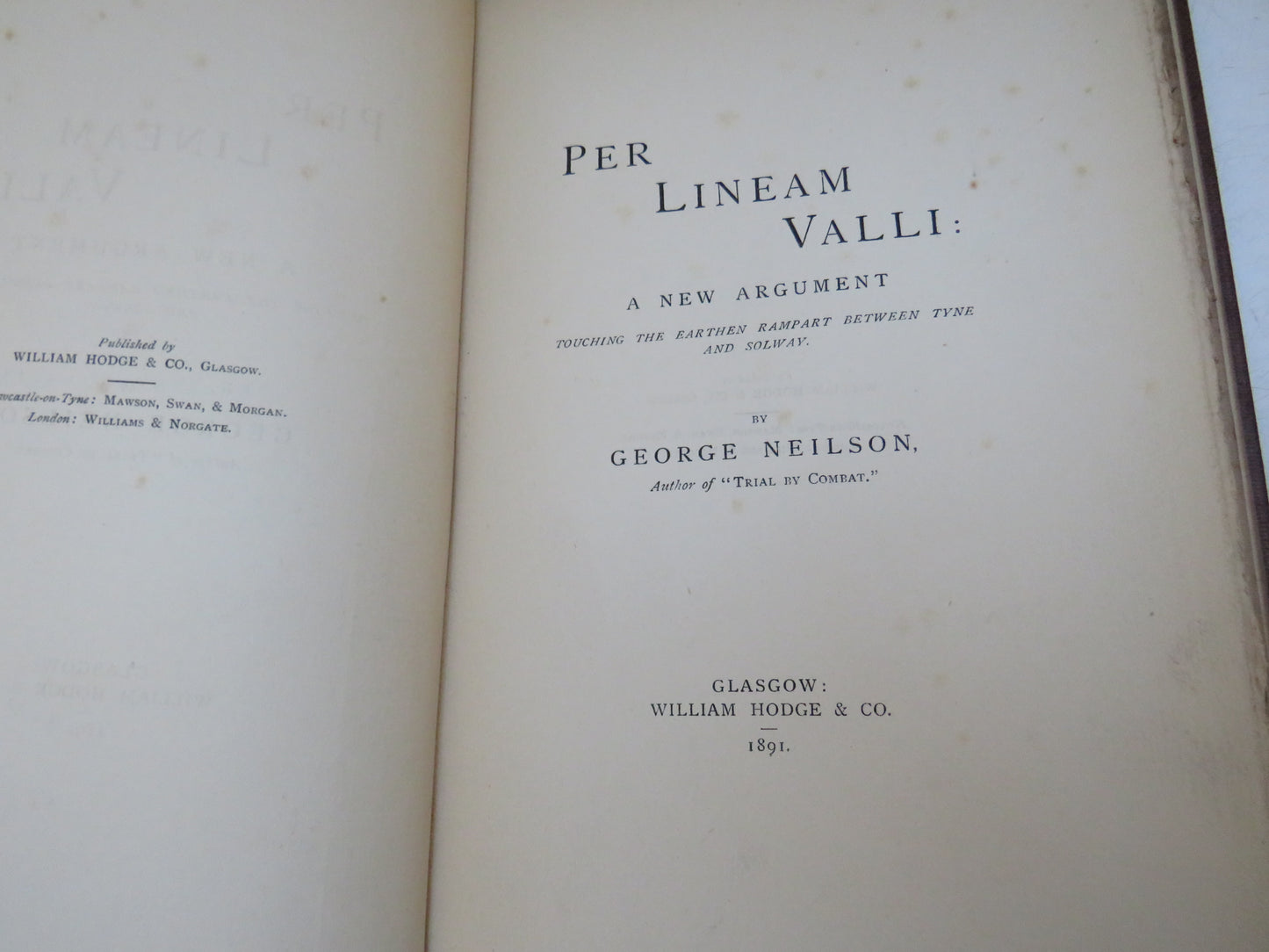 Per Lineam Valli: A New Argument Touching The Earthen Rampart Between Tyne and Solway By George Neilson 1891