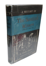 Load image into Gallery viewer, A History of The Scottish Miners by R. Page Arnot, 1955
