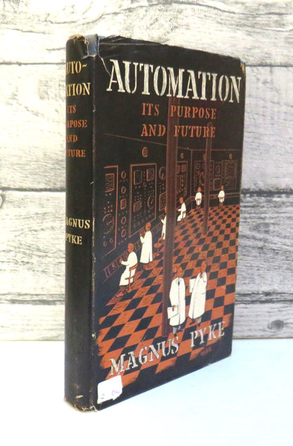 Automation: Its Purpose & Future By Magnus Pyke