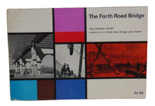 Load image into Gallery viewer, The Forth Road Bridge, The Official Story, published by the Forth Road Bridge Joint Board
