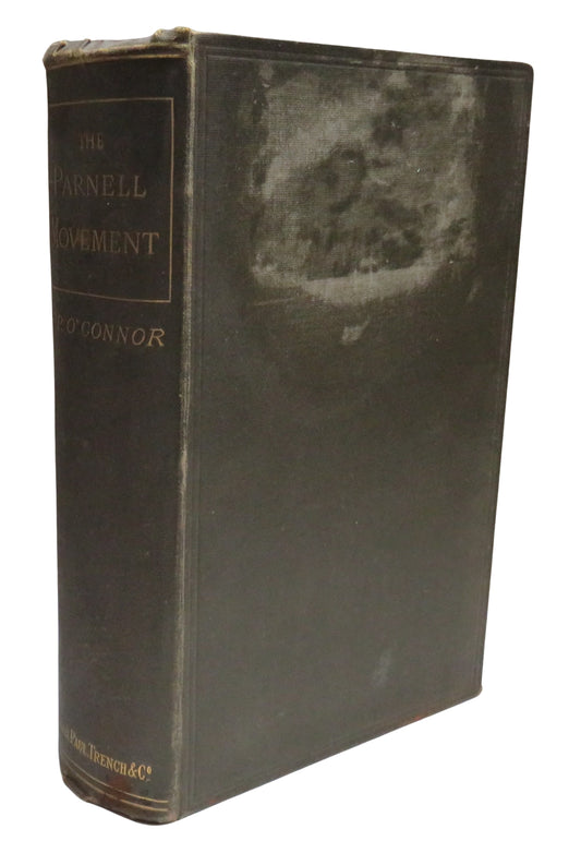 The Parnell Movement With A Sketch of Irish Parties From 1843 By T. P. O'Connor 1886