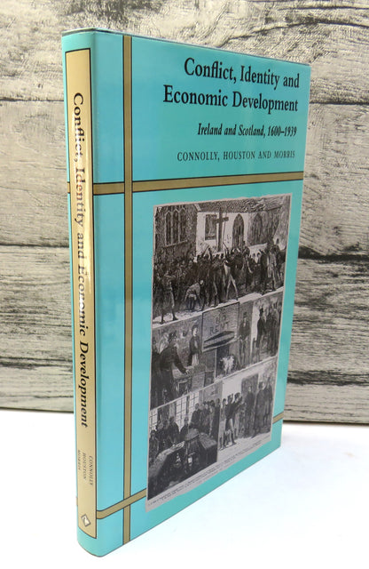 Conflict, Identity and Economic Development Ireland and Scotland 1600-1939 1995 book front cover