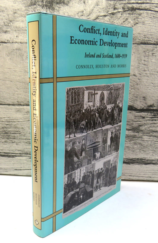 Conflict, Identity and Economic Development Ireland and Scotland 1600-1939 1995