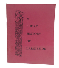 Load image into Gallery viewer, A Short History of Largieside by Various Authors
