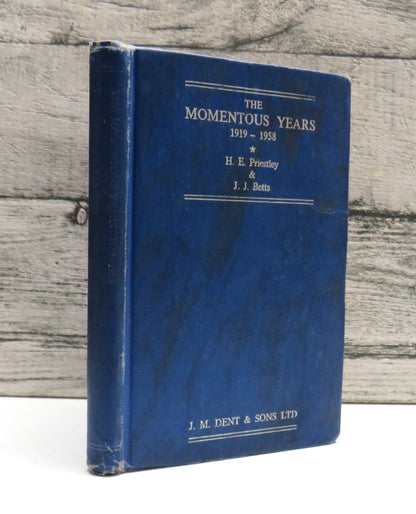 The Momentous Years 1919-1958 By H.E. Priestley and J.J. Betts 1959
