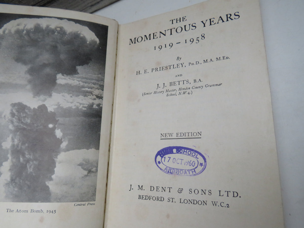 The Momentous Years 1919-1958 By H.E. Priestley and J.J. Betts 1959