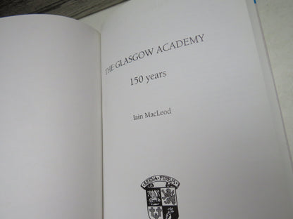 The Glasgow Academy 150 Years By Iain MacLeod 1997