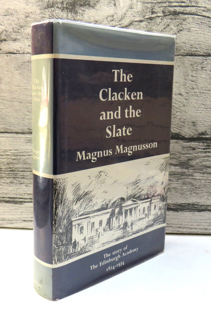 The Clacken and The Slate By Magnus Magnusson The Story Of The Edinburgh Academy 1824-1974 book front cover