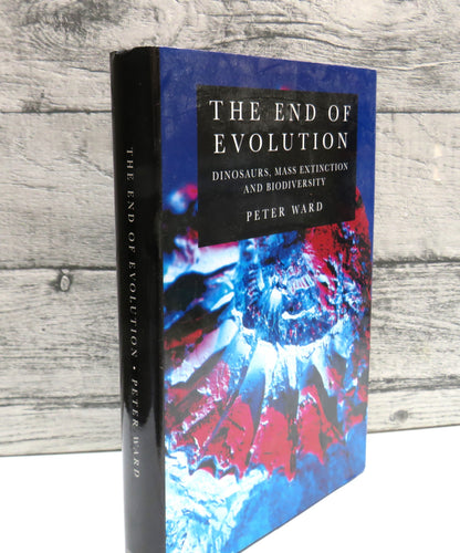 The End of Evolution Dinosaurs, Mass Extinction and Biodiversity By Peter Ward 1995