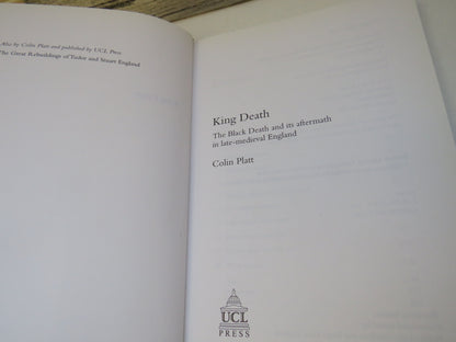 King Death The Black Death and Its Aftermath in Late-Medieval England By Colin Platt 1996