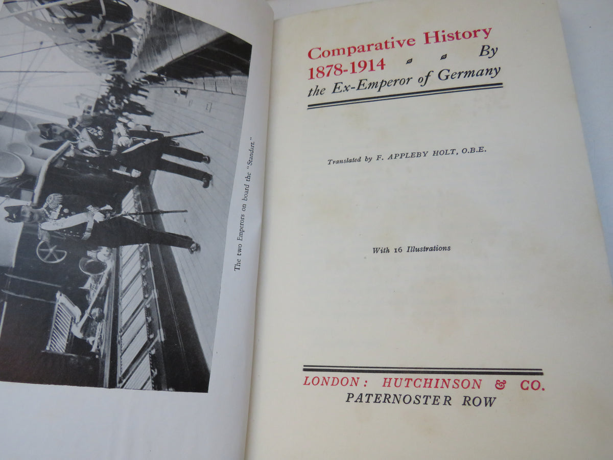 Comparative History 1878-1914 By The Ex-Emperor of Germany Translated By F. Appleby Holt 1921