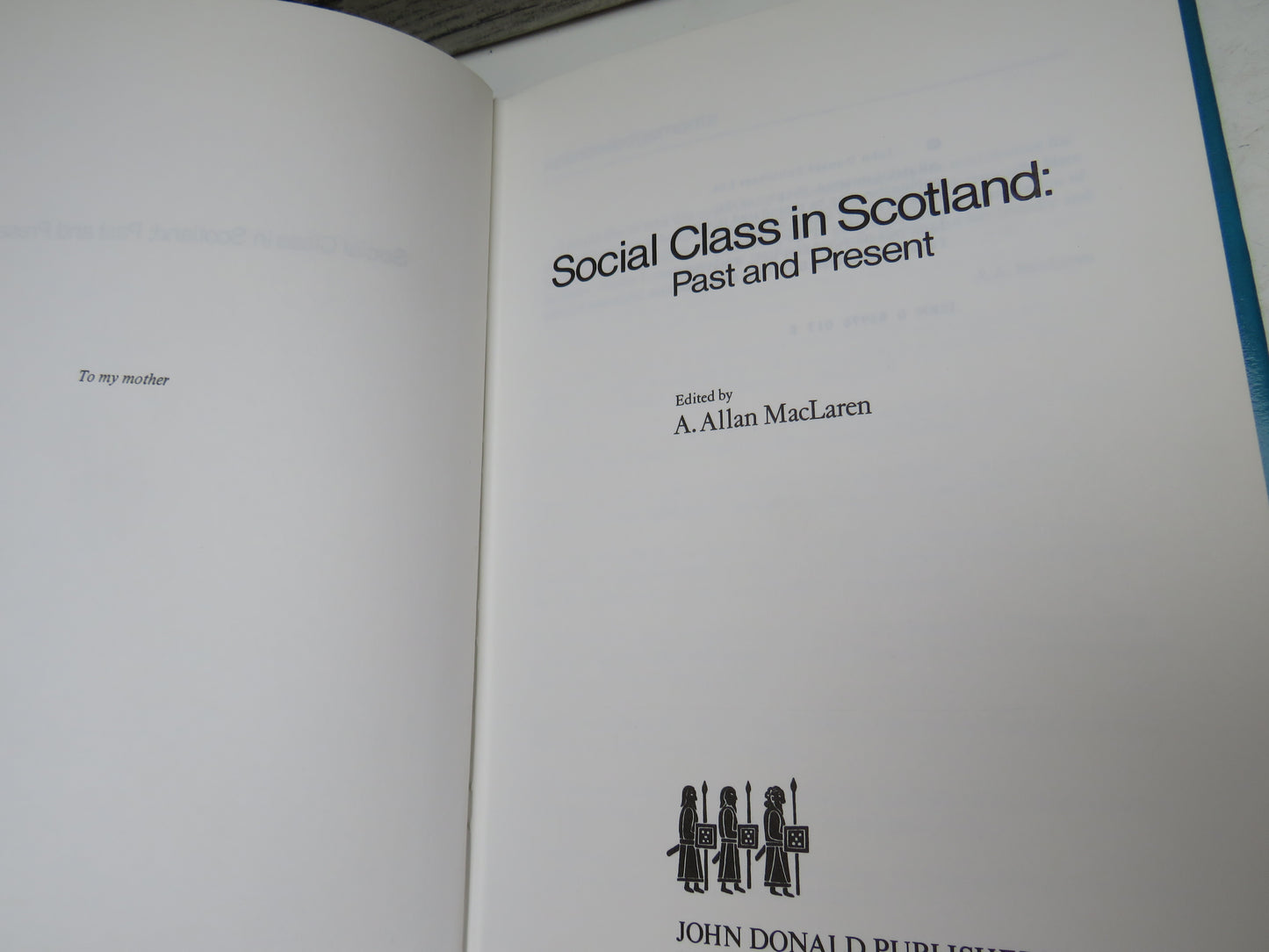 Social Class In Scotland Past and Present Edited A. Allan MacLaren 1976