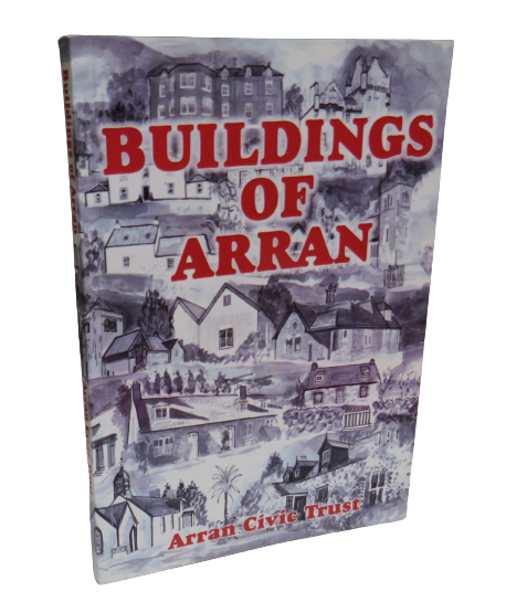 Buildings of Arran, Arran Civic Trust, 2010