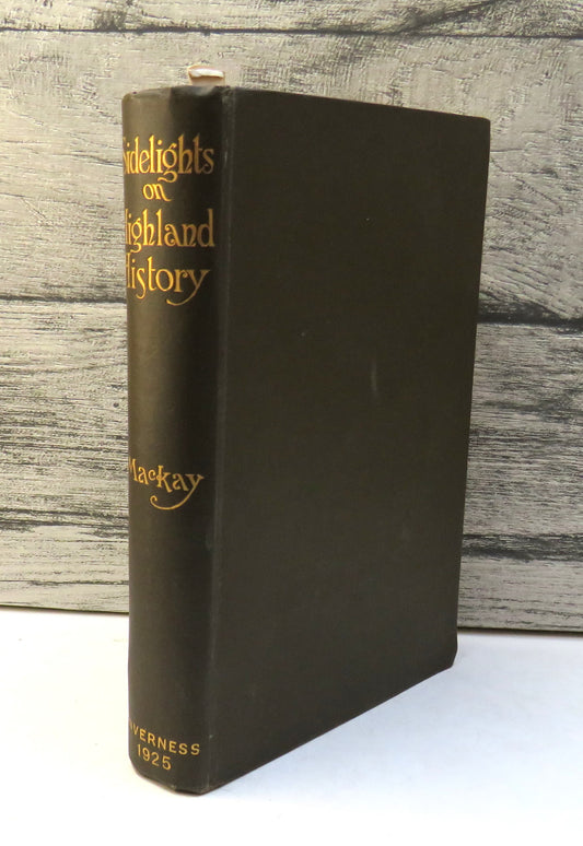Sidelights on Highland History By William Mackay 1925