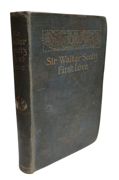 The Story of Sir Walter Scott's First Love Will Illustrated Passages From His Life and Works By Adam book front cover