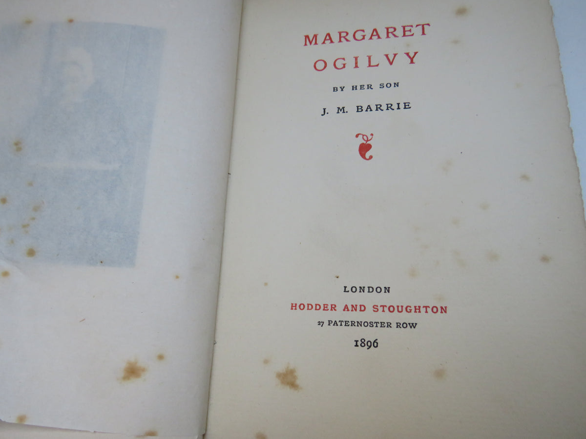 Margaret Ogilvy By Her Son J. M. Barrie 1896