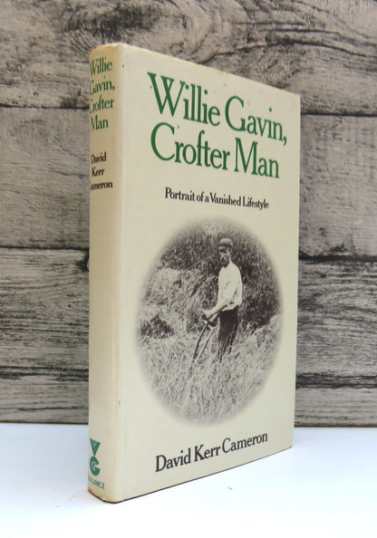 Willie Gavin, Crofter Man Portrait of a Vanished Lifestyle By David Kerr Cameron 1980