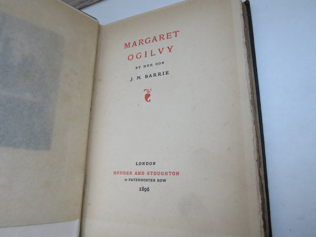 Margaret Ogilvy By Her Son J. M. Barrie 1896