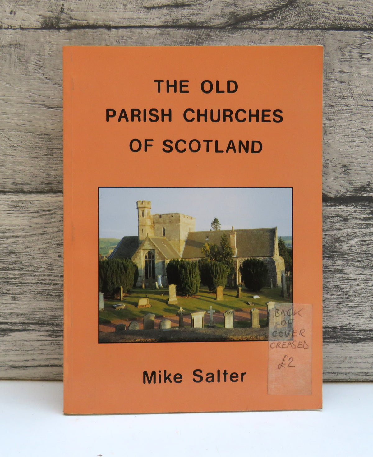 The Old Parish Churches of Scotland By Mike Salter 1994