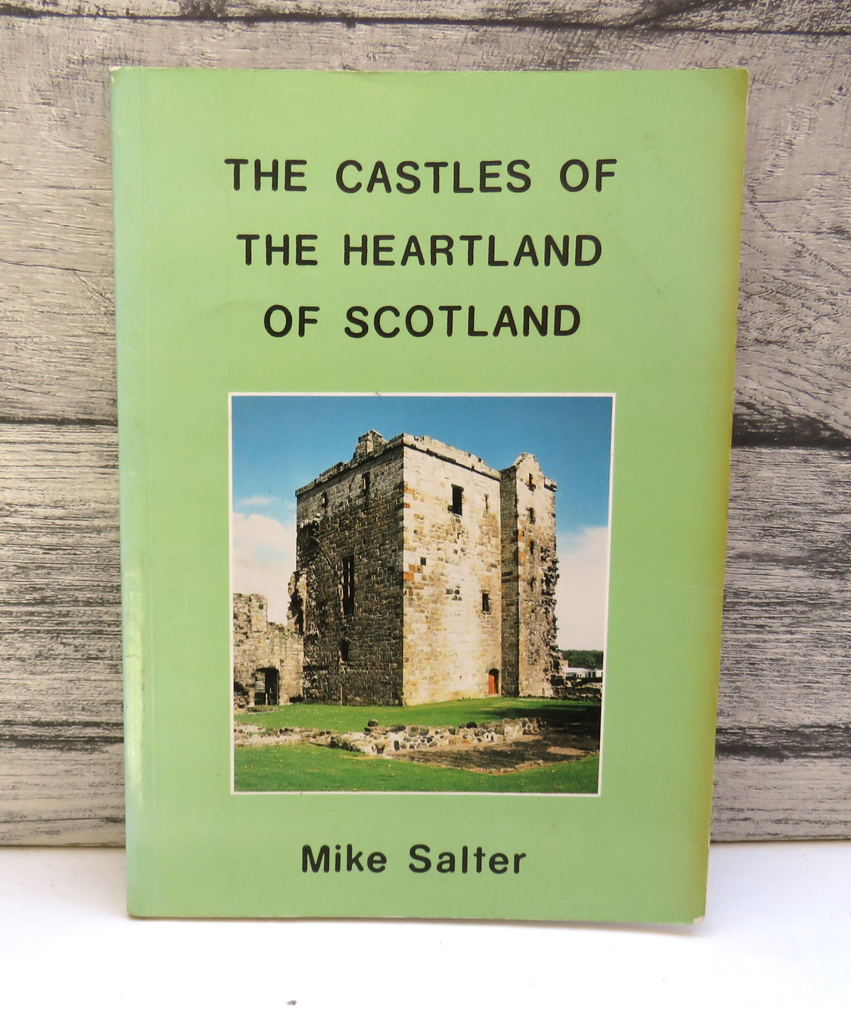 The Castles of the Heartland of Scotland By Mike Salter 1994