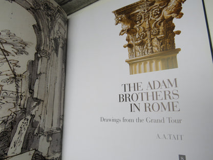 The Adam Brothers In Rome Drawings From The Grand Tour By A.A. Tait 2008