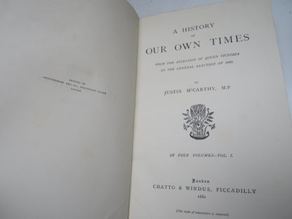 A History of Our Own Times From Accession of Queen Victoria To The General Election of 1880 By Justin McCarthy 1881 Volumes I & II