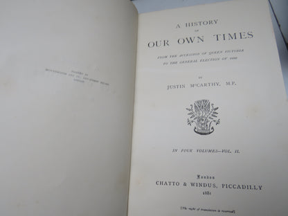 A History of Our Own Times From Accession of Queen Victoria To The General Election of 1880 By Justin McCarthy 1881 Volumes I & II
