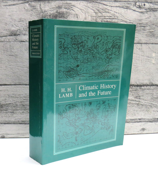 Climate History and the Future By H.H. Lamb 1984
