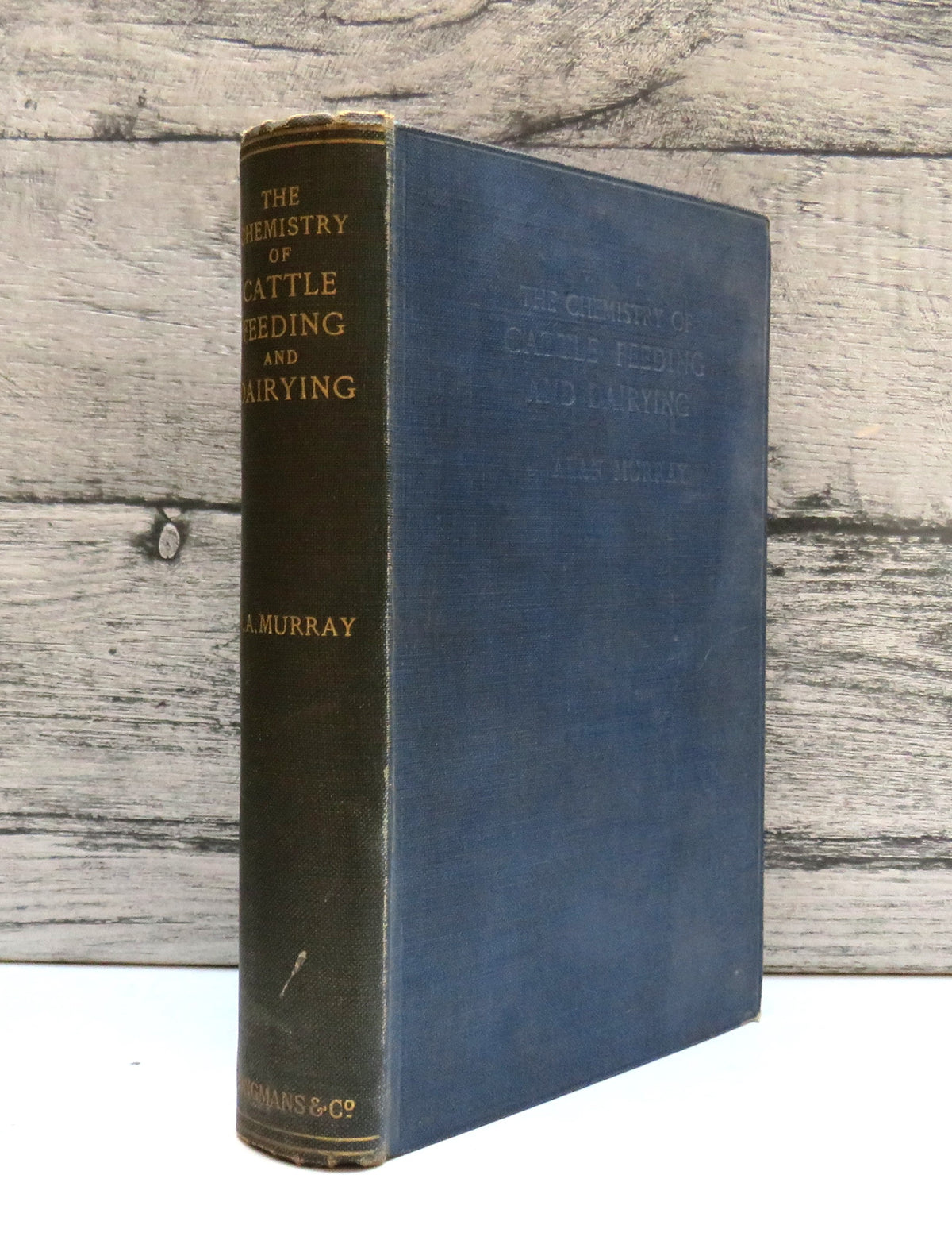 The Chemistry of Cattle Feeding and Dairying By J. Alan Murray 1914