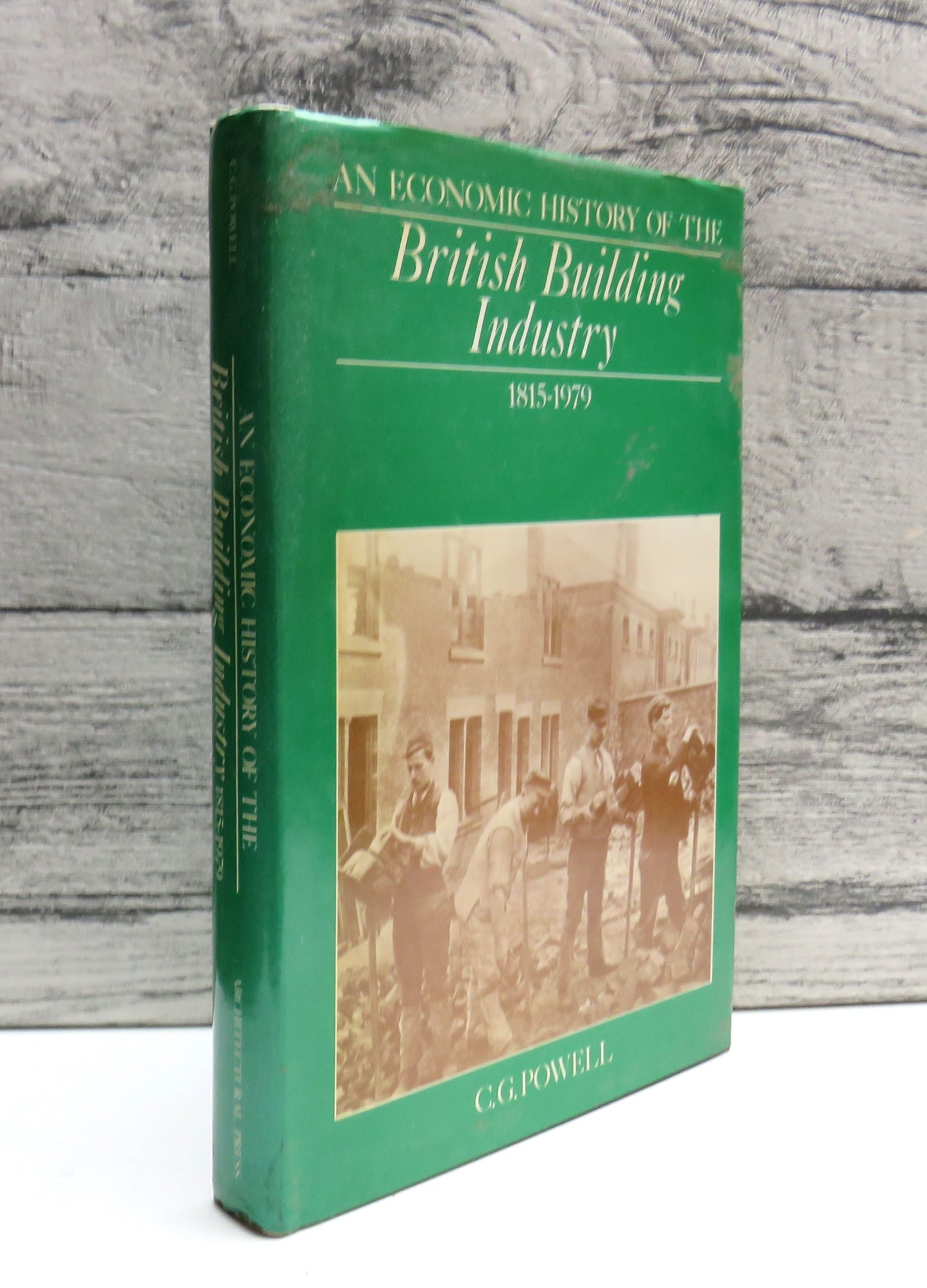 An Economic History of the British Building Industry 1815-1979 By C.G. Powell 1980