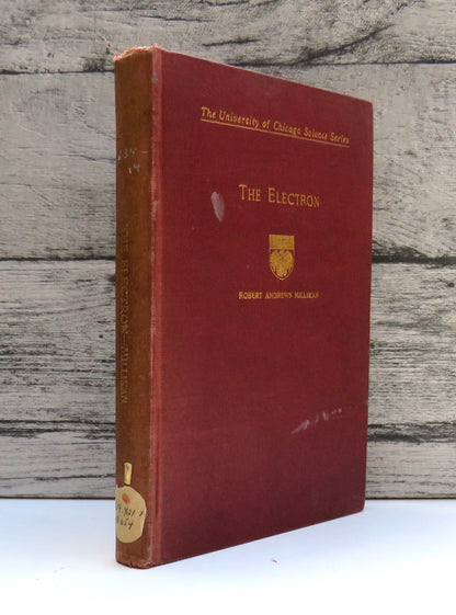 The Electron Its Isolation and Measurement and the Determination of Some of its Properties By Robert Andrews Millikan 1918