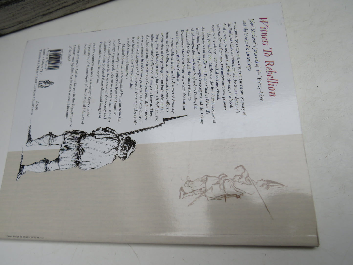Witness To Rebellion John Maclean's Journal of the 'Forty-Five' and the Penicuik Drawings By Iain Gordon Brown and Hugh Cheape 1996