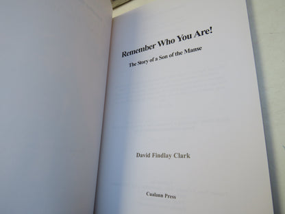 Remember Who You Are! The Story of a Son of The Manse By David Findlay Clark 2007 book image 3