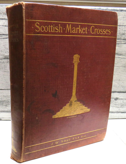 Scottish Market Crosses By John W. Small Architect Stirling 1900 book front cover