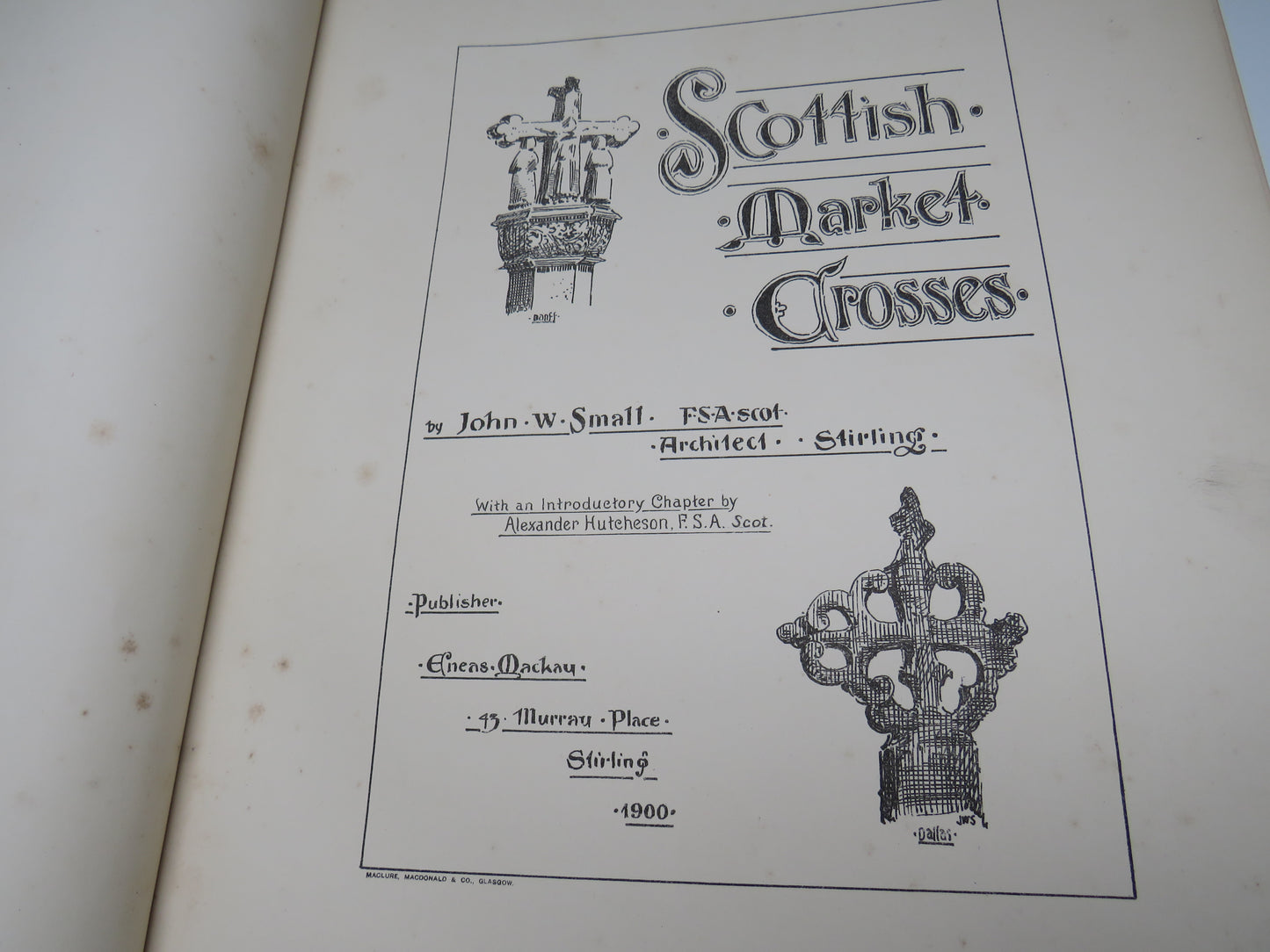 Scottish Market Crosses By John W. Small Architect Stirling 1900