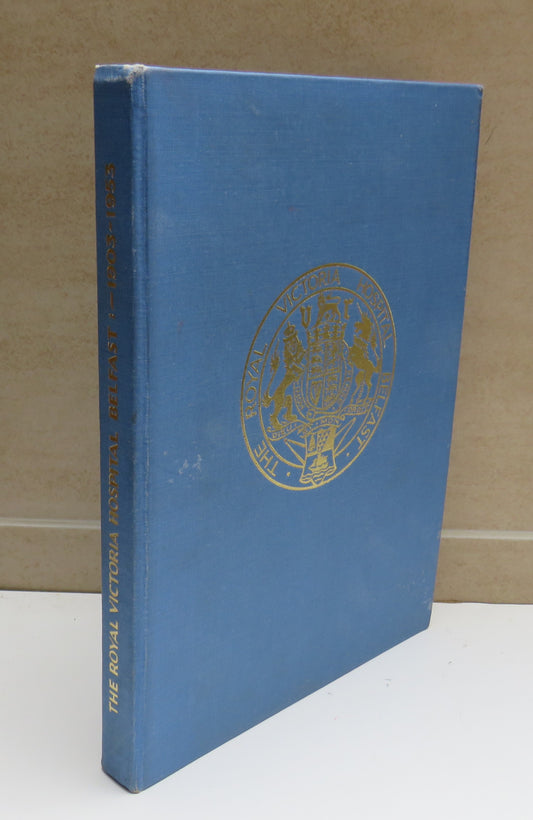 The Royal Victoria Hospital Belfast 1903-1953, Fifty Years on the Grosvenor Road by Robert Marshall