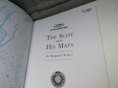 The Scot and His Maps By Margaret Wilkes 1991