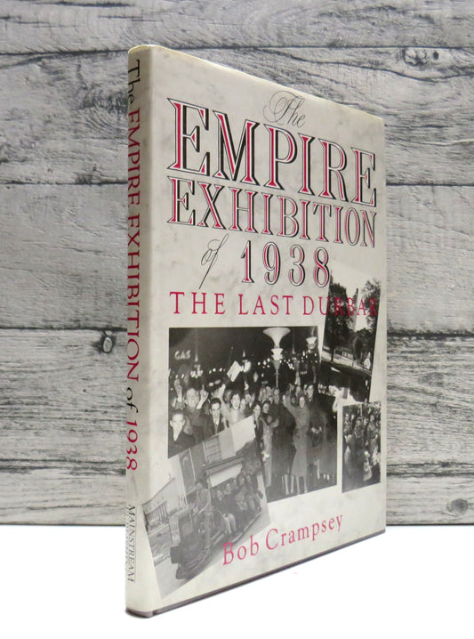 The Empire Exhibition of 1938 The Last Durbar By Bob Crampsey 1988