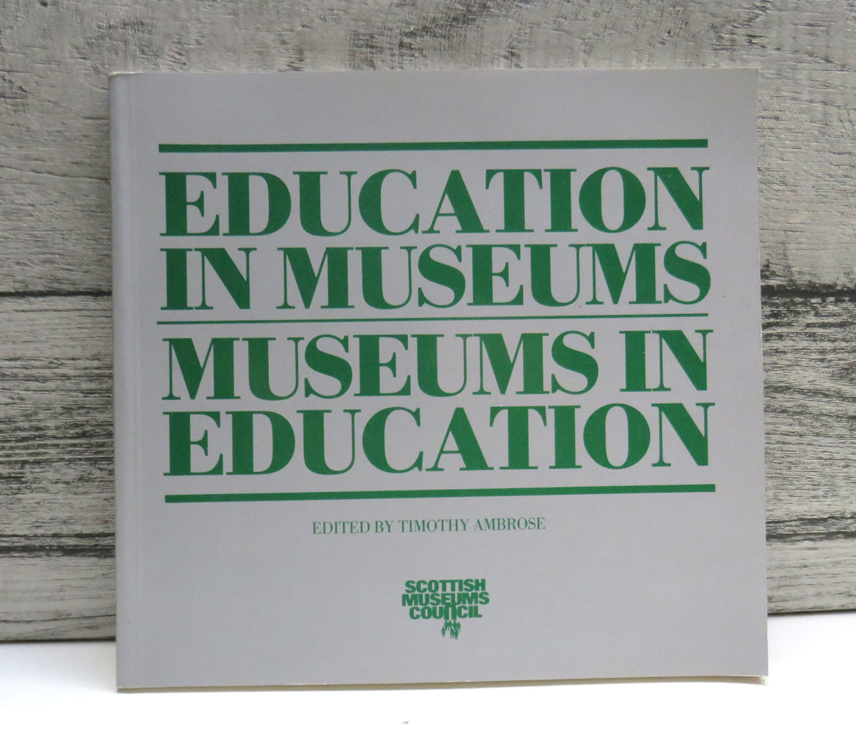 Education In Museums Museums In Education Edited By Timothy Ambrose 1987