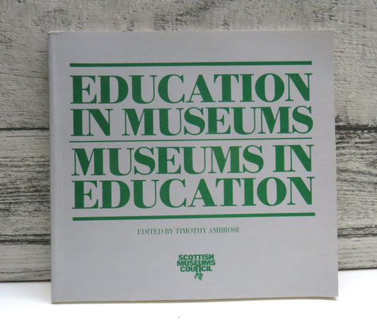 Education In Museums Museums In Education Edited By Timothy Ambrose 1987