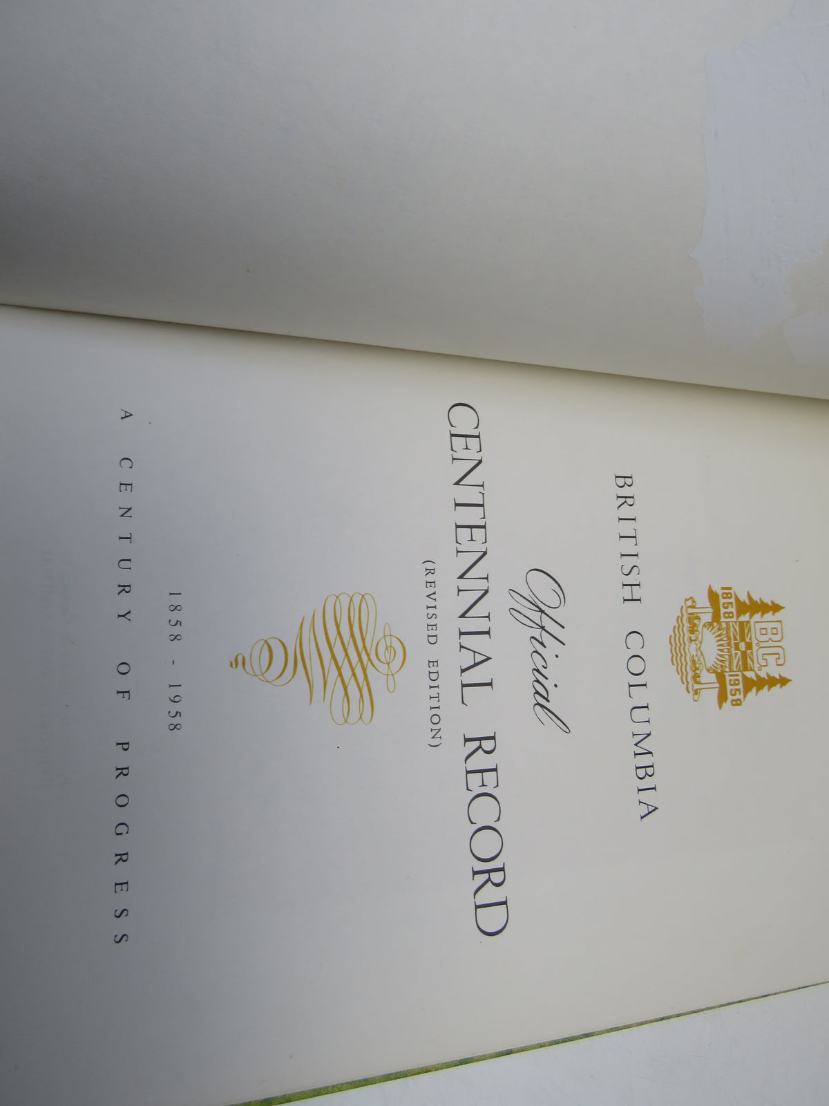 British Columbia Official Centenary Record (Revised Edition) 1858-1958 A Century of Progress