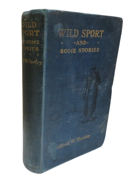 Wild Sport and Some Stories By Gilfrid W. Hartley 1912 book front cover