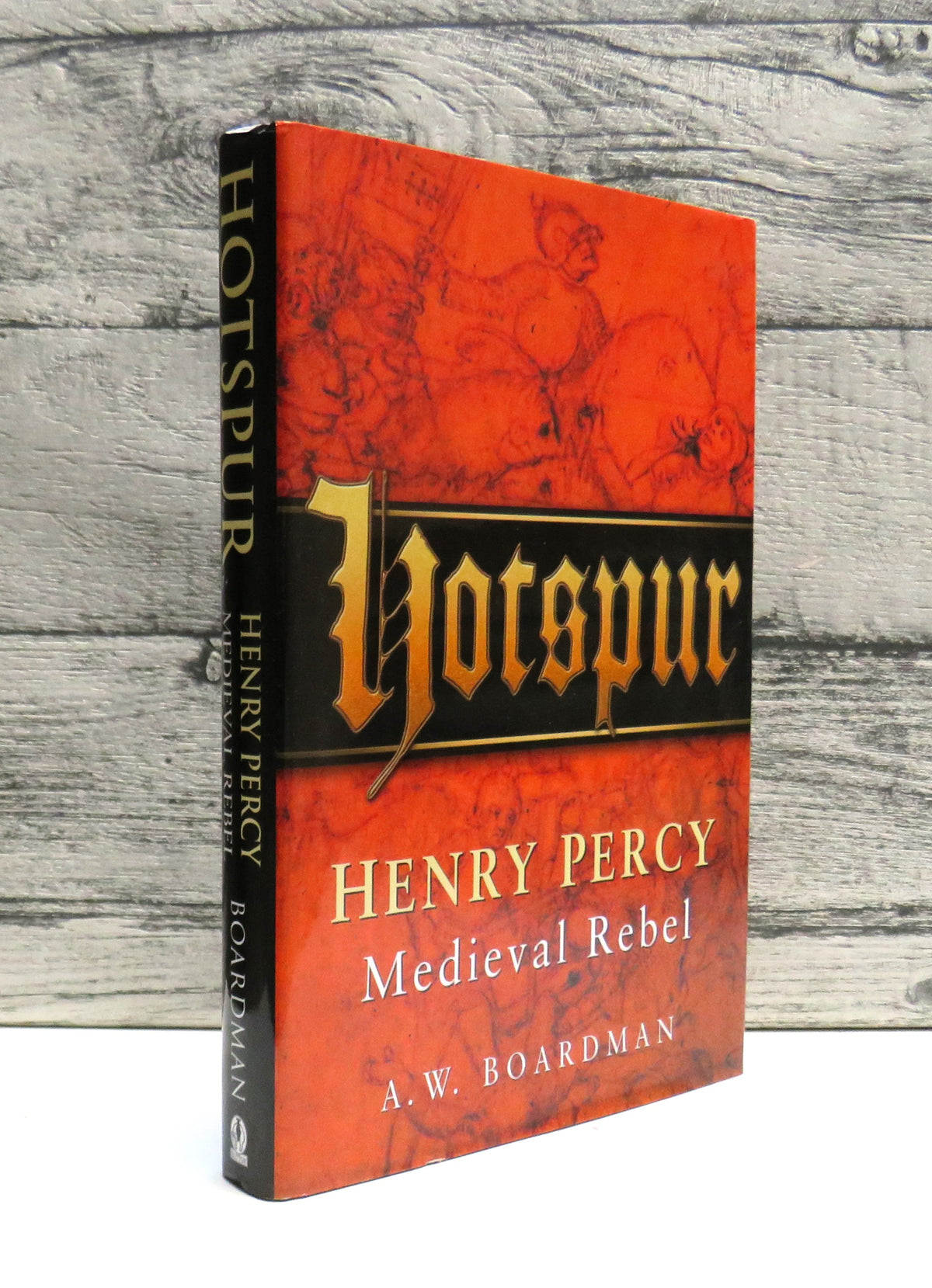 Hotspur Henry Percy: Medieval Rebel By A. W. Boardman 2003