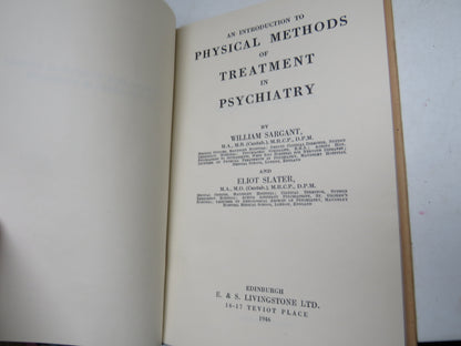 An Introduction To Physical Methods of Treatment In Psychiatry By William Sargant and Eliot Slater 1946