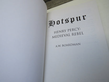 Hotspur Henry Percy: Medieval Rebel By A. W. Boardman 2003