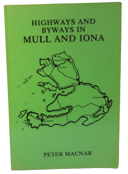 Highways and Byways In Mull and Iona By Peter Macnab 1989