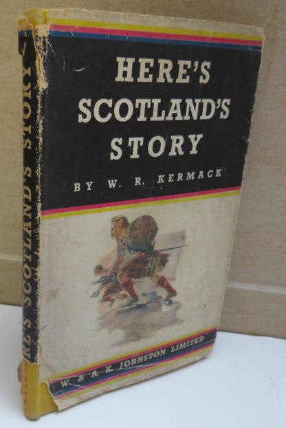 Here's Scotland's Story By W.R. Kermack 1946 book image 2