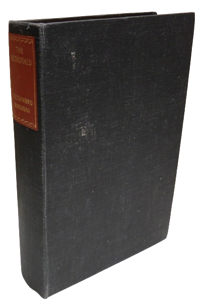 The Betrothed 'I Promessi Sposi' A Tale of XVII Century Milan By Alessandro Manzoni Translated By Archibald Colquhoun 1952